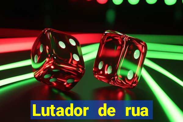 Lutador de rua filme completo dublado mega filmes